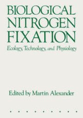 book Biological Nitrogen Fixation: Ecology, Technology and Physiology