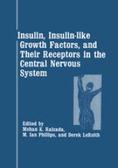 book Insulin, Insulin-like Growth Factors, and Their Receptors in the Central Nervous System