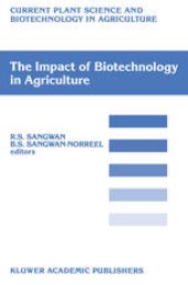 book The Impact of Biotechnology on Agriculture: Proceedings of the International Conference: “The Meeting Point Between Fundamental and Applied in vitro Culture Research”, held at Amiens (France), July 10–12, 1989