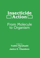 book Insecticide Action: From Molecule to Organism