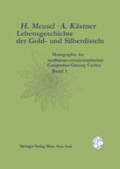 book Lebensgeschichte der Gold- und Silberdisteln Monographie der mediterran-mitteleuropäischen Compositen-Gattung Carlina: Band 1 Merkmalsspektren und Lebensräume der Gattung