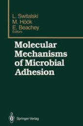 book Molecular Mechanisms of Microbial Adhesion: Proceedings of the Second Gulf Shores Symposium, held at Gulf Shores State Park Resort, May 6–8 1988, sponsored by the Department of Biochemistry, Schools of Medicine and Dentistry, University of Alabama at Birm