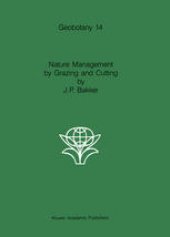 book Nature Management by Grazing and Cutting: On the ecological significance of grazing and cutting regimes applied to restore former species-rich grassland communities in the Netherlands