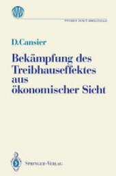 book Bekämpfung des Treibhauseffektes aus ökonomischer Sicht: Ergebnisse des Ladenburger Kollegs „Umweltstaat“ der Gottlieb Daimler- und Karl Benz-Stiftung