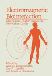 book Electromagnetic Biointeraction: Mechanisms, Safety Standards, Protection Guides