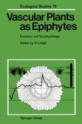 book Vascular Plants as Epiphytes: Evolution and Ecophysiology