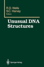 book Unusual DNA Structures: Proceedings of the First Gulf Shores Symposium, held at Gulf Shores State Park Resort, April 6–8 1987, sponsored by the Department of Biochemistry, Schools of Medicine and Dentistry, University of Alabama at Birmingham, Birmingham,