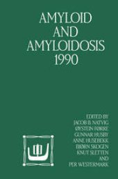 book Amyloid and Amyloidosis 1990: VIth International Symposium on Amyloidosis August 5–8, 1990, Oslo, Norway