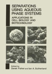 book Separations Using Aqueous Phase Systems: Applications in Cell Biology and Biotechnology