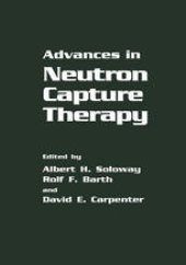 book Advances in Neutron Capture Therapy