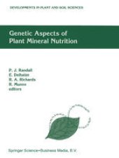 book Genetic Aspects of Plant Mineral Nutrition: The Fourth International Symposium on Genetic Aspects of Plant Mineral Nutrition, 30 September – 4 October 1991, Canberra, Australia