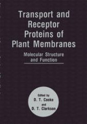 book Transport and Receptor Proteins of Plant Membranes: Molecular Structure and Function