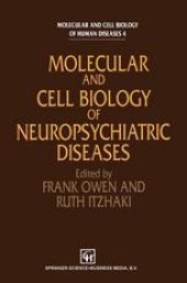 book Molecular and Cell Biology of Neuropsychiatric Diseases