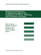 book Belowground Responses to Rising Atmospheric CO2: Implications for Plants, Soil Biota, and Ecosystem Processes: Proceedings of a workshop held at the University of Michigan Biological Station, Pellston, Michigan, USA, May 29–June 2, 1993