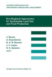 book Eco-regional approaches for sustainable land use and food production: Proceedings of a symposium on eco-regional approaches in agricultural research, 12–16 December 1994, ISNAR, The Hague