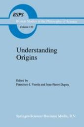 book Understanding Origins: Contemporary Views on the Origin of Life, Mind and Society