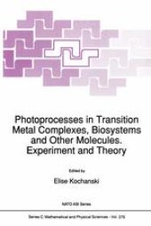 book Photoprocesses in Transition Metal Complexes, Biosystems and Other Molecules. Experiment and Theory