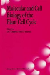 book Molecular and Cell Biology of the Plant Cell Cycle: Proceedings of a meeting held at Lancaster University, 9–10th April, 1992