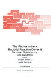 book The Photosynthetic Bacterial Reaction Center II: Structure, Spectroscopy and Dynamics