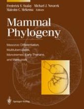 book Mammal Phylogeny: Mesozoic Differentiation, Multituberculates, Monotremes, Early Therians, and Marsupials