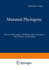 book Mammal Phylogeny: Mesozoic Differentiation, Multituberculates, Monotremes, Early Therians, and Marsupials