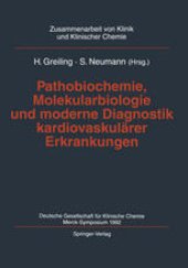 book Pathobiochemie, Molekularbiologie und moderne Diagnostik kardiovaskularer Erkrankungen: Deutsche Gesellschaft fur Klinische Chemie, Merck-Symposium 1992