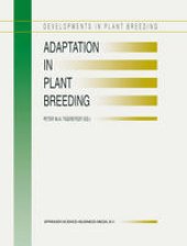 book Adaptation in Plant Breeding: Selected Papers from the XIV EUCARPIA Congress on Adaptation in Plant Breeding held at Jyvaskyla, Sweden from July 31 to August 4, 1995