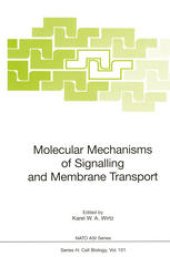 book Molecular Mechanisms of Signalling and Membrane Transport: Proceedings of the NATO Study Institute on Molecular Mechanisms of Signalling and Targeting, held on the Island of Spetsai, Greece, August 18–30, 1996