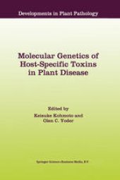 book Molecular Genetics of Host-Specific Toxins in Plant Disease: Proceedings of the 3rd Tottori International Symposium on Host-Specific Toxins, Daisen, Tottori, Japan, August 24–29, 1997