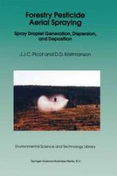 book Forestry Pesticide Aerial Spraying: Spray Droplet Generation, Dispersion, and Deposition
