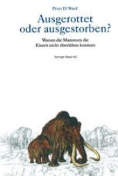 book Ausgerottet oder ausgestorben?: Warum die Mammuts die Eiszeit nicht überleben konnten