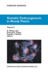 book Somatic Embryogenesis in Woody Plants: Volume 5