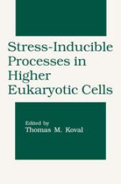 book Stress-Inducible Processes in Higher Eukaryotic Cells