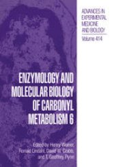 book Enzymology and Molecular Biology of Carbonyl Metabolism 6