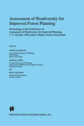 book Assessment of Biodiversity for Improved Forest Planning: Proceedings of the Conference on Assessment of Biodiversity for Improved Planning, 7–11 October 1996, held in Monte Verità , Switzerland