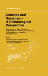 book Climates and Societies — A Climatological Perspective: A Contribution on Global Change and Related Problems Prepared by the Commission on Climatology of the International Geographical Union