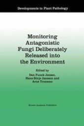 book Monitoring Antagonistic Fungi Deliberately Released into the Environment