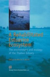 book A Rehabilitated Estuarine Ecosystem: The environment and ecology of the Thames Estuary