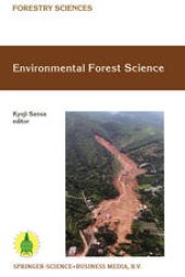 book Environmental Forest Science: Proceedings of the IUFRO Division 8 Conference Environmental Forest Science, held 19–23 October 1998, Kyoto University, Japan