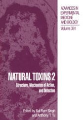 book Natural Toxins 2: Structure, Mechanism of Action, and Detection