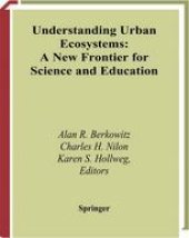 book Understanding Urban Ecosystems: A New Frontier for Science and Education