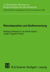book Rhizodeposition und Stoffverwertung: 10. Borkheider Seminar zur Okophysiologie des Wurzelraumes
