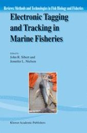 book Electronic Tagging and Tracking in Marine Fisheries: Proceedings of the Symposium on Tagging and Tracking Marine Fish with Electronic Devices, February 7–11, 2000, East-West Center, University of Hawaii