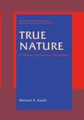 book True Nature: A Theory of Sexual Attraction