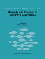 book Diversity and Function in Mangrove Ecosystems: Proceedings of Mangrove Symposia held in Toulouse, France, 9–10 July 1997 and 8–10 July 1998