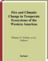 book Fire and Climatic Change in Temperate Ecosystems of the Western Americas