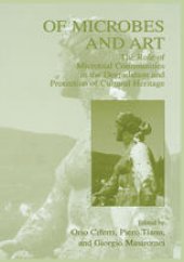 book Of Microbes and Art: The Role of Microbial Communities in the Degradation and Protection of Cultural Heritage