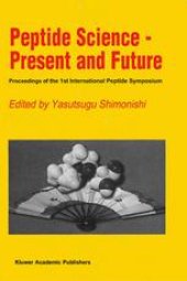 book Peptide Science — Present and Future: Proceedings of the 1st International Peptide Symposium