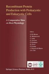 book Recombinant Protein Production with Prokaryotic and Eukaryotic Cells. A Comparative View on Host Physiology: Selected articles from the Meeting of the EFB Section on Microbial Physiology, Semmering, Austria, 5th–8th October 2000