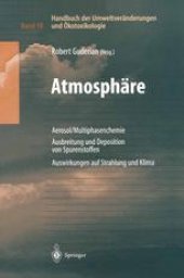 book Handbuch der Umweltveränderungen und Ökotoxikologie: Band 1B: Atmosphäre Aerosol/Multiphasenchemie Ausbreitung und Deposition von Spurenstoffen Auswirkungen auf Strahlung und Klima